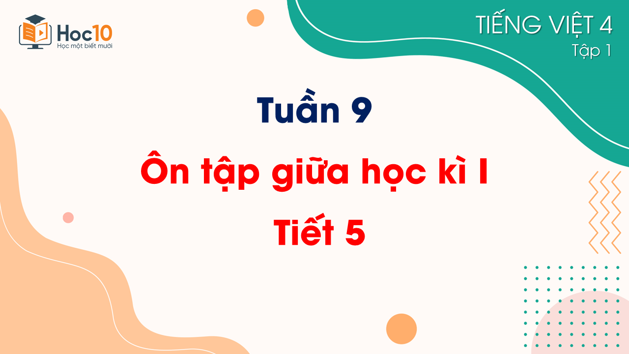 Tuần 9 - Ôn tập giữa học kì I Tiết 5